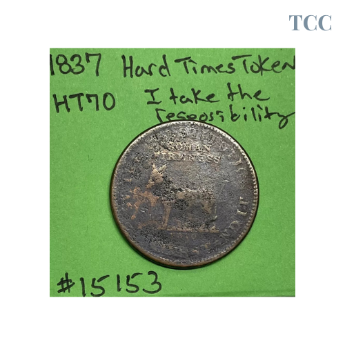 1837 Political Hard Times Token HT-70 Andrew Jackson "I Take The Responsibility"