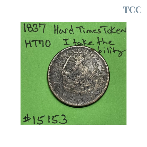 1837 Political Hard Times Token HT-70 Andrew Jackson "I Take The Responsibility"